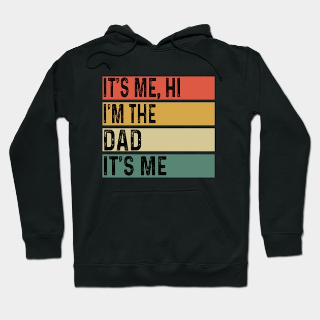 It's Me Hi I'm The Dad It's Me Fathers Day Gift from Kids Hoodie by Peter smith